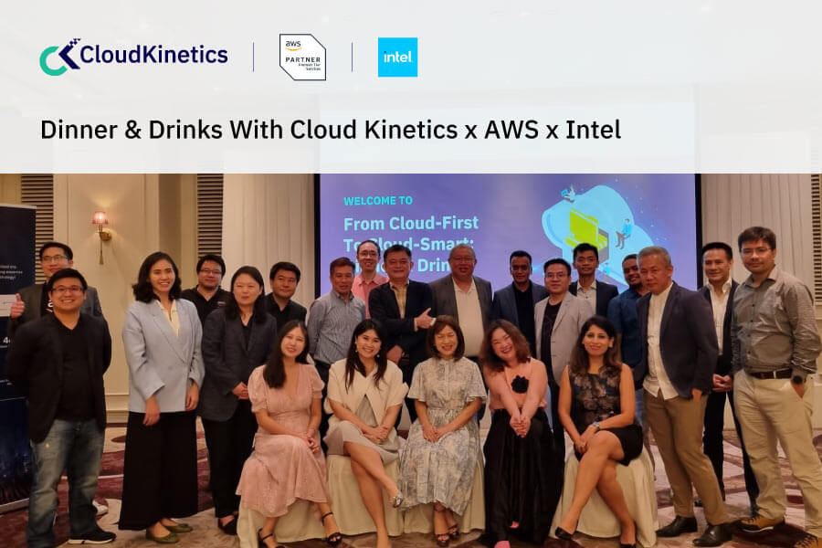 From Cloud-First to Cloud-Smart Dinner & Drinks With Cloud Kinetics x AWS x Intel