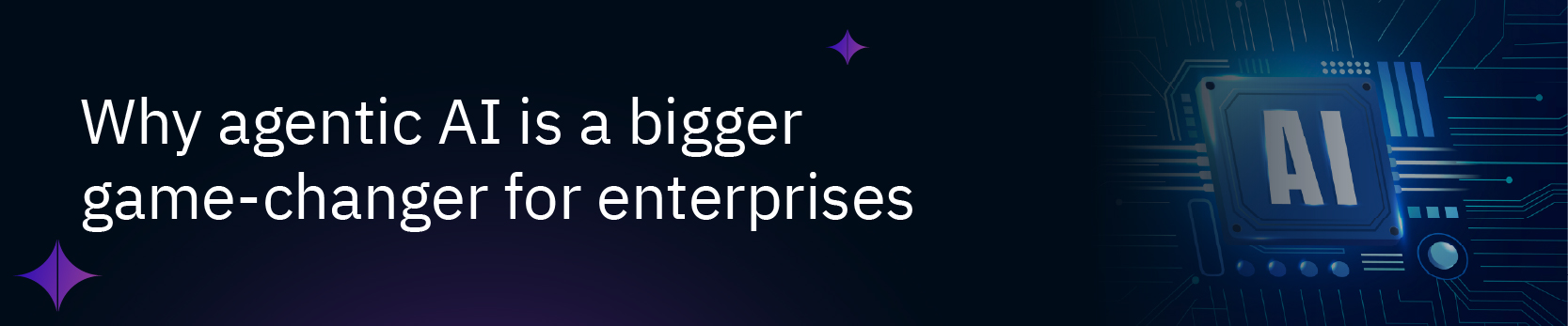 Why agentic AI is a bigger game-changer for enterprises
