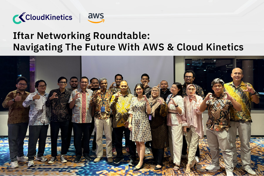 Iftar Networking Roundtable Navigating The Future With AWS & Cloud Kinetics